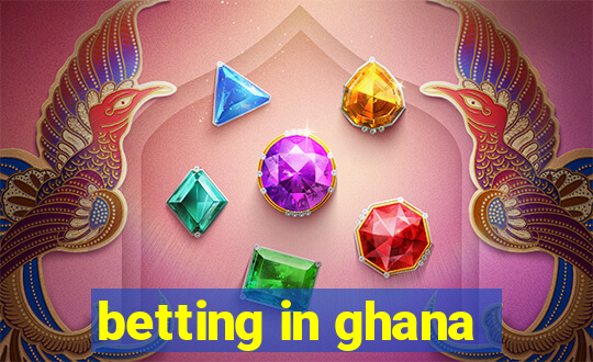 betting in ghana