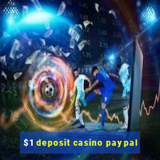 $1 deposit casino paypal