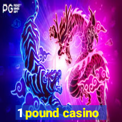 1 pound casino