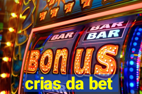 crias da bet