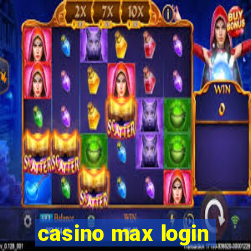 casino max login