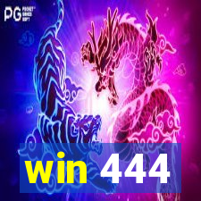 win 444