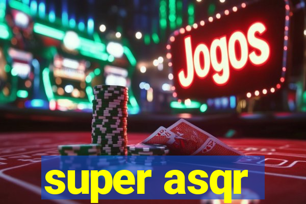 super asqr