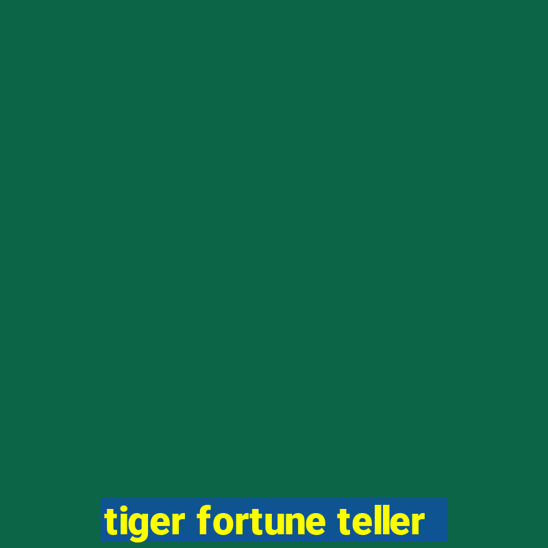 tiger fortune teller