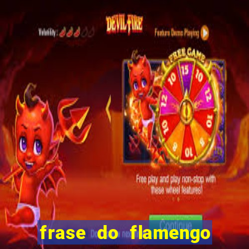 frase do flamengo para foto