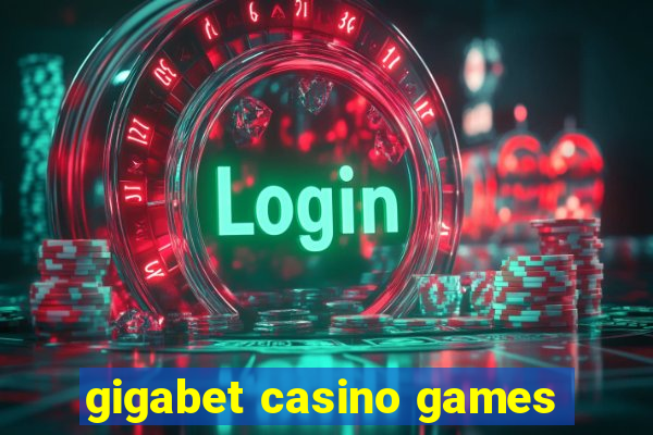 gigabet casino games