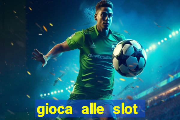 gioca alle slot machine gratis