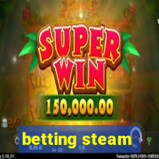 betting steam