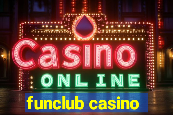 funclub casino