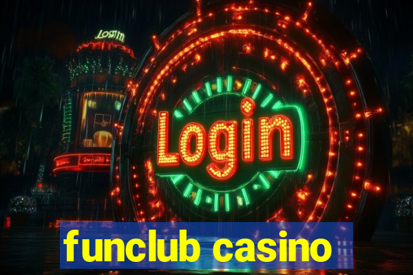 funclub casino