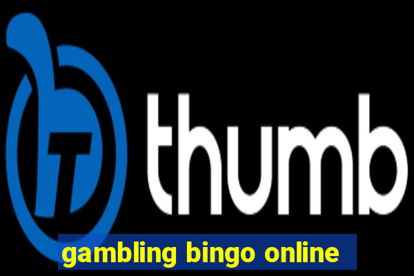 gambling bingo online