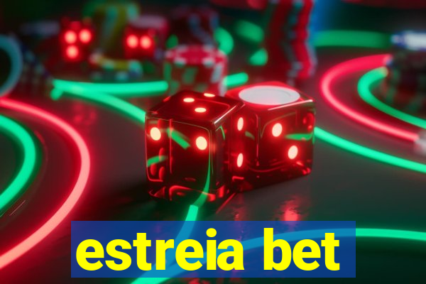 estreia bet