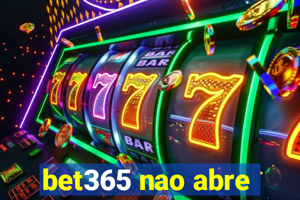 bet365 nao abre