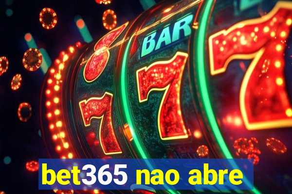 bet365 nao abre