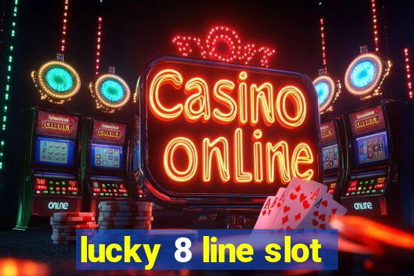 lucky 8 line slot