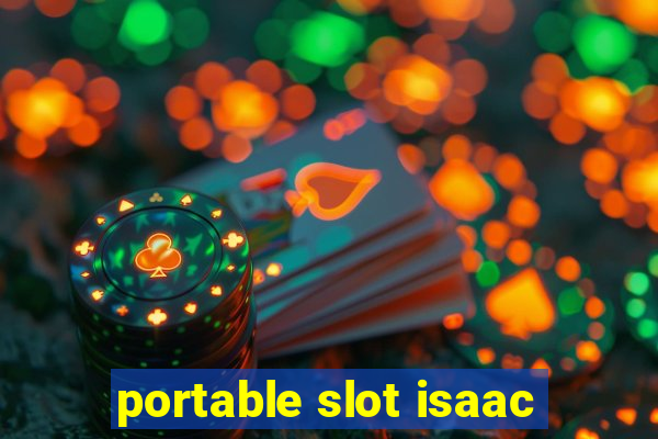 portable slot isaac