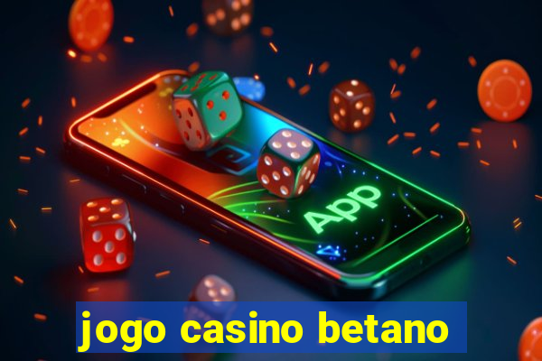 jogo casino betano