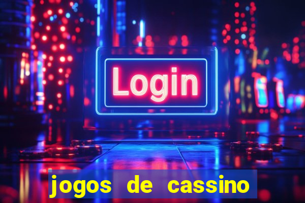 jogos de cassino que dao dinheiro