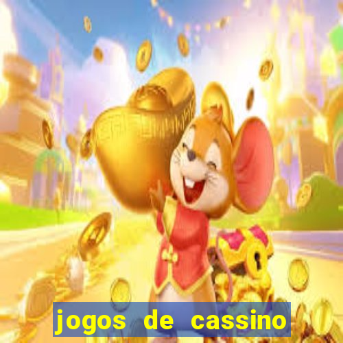 jogos de cassino que dao dinheiro