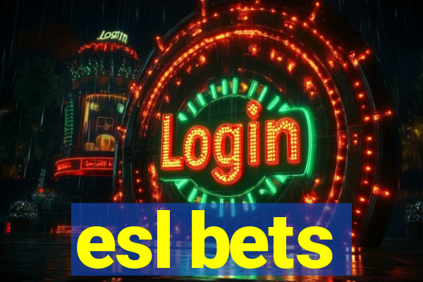 esl bets