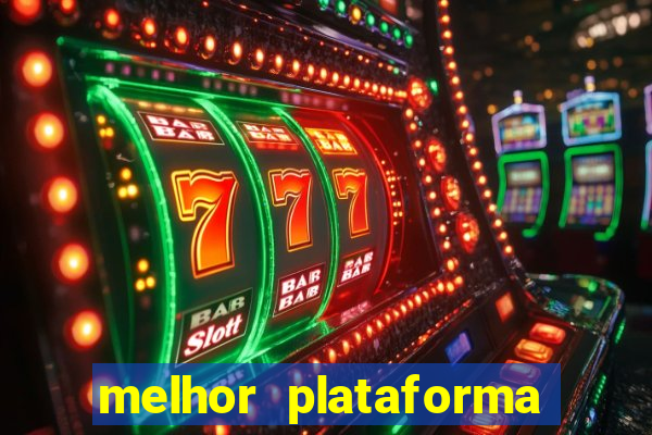 melhor plataforma de slot