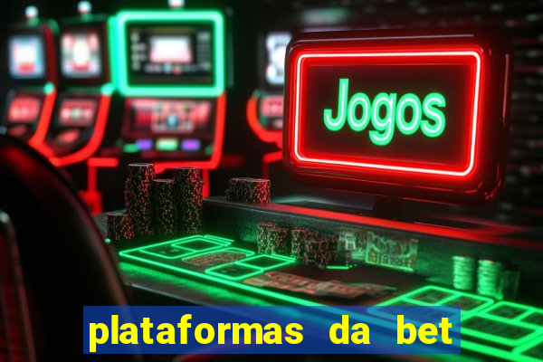 plataformas da bet que da bonus no cadastro