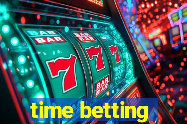 time betting