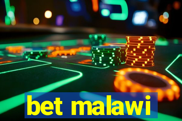 bet malawi