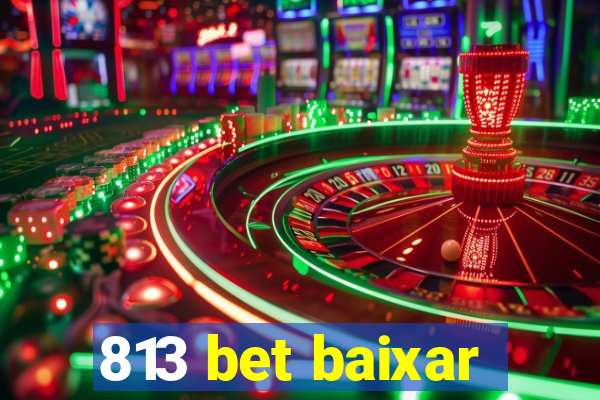 813 bet baixar