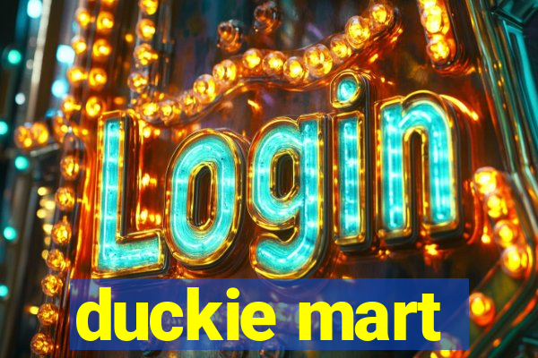 duckie mart