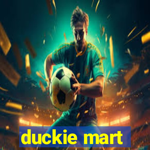 duckie mart