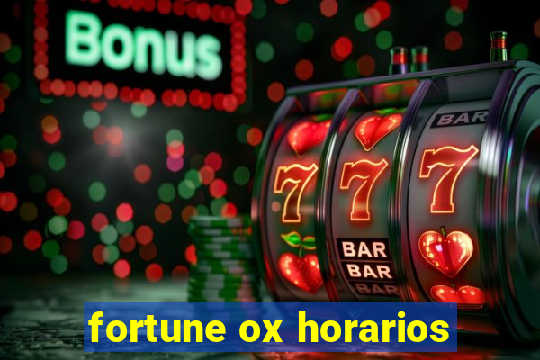 fortune ox horarios