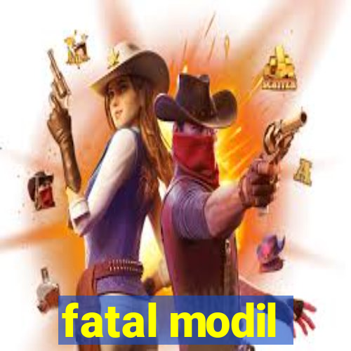 fatal modil