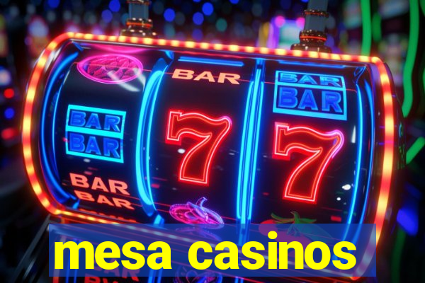 mesa casinos