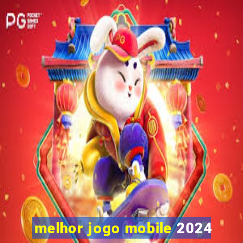 melhor jogo mobile 2024