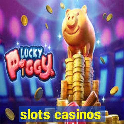 slots casinos