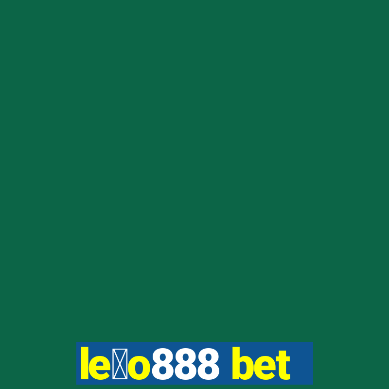 le茫o888 bet