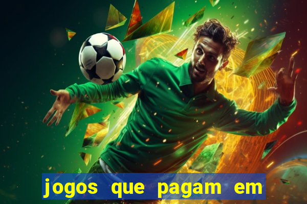 jogos que pagam em dinheiro real