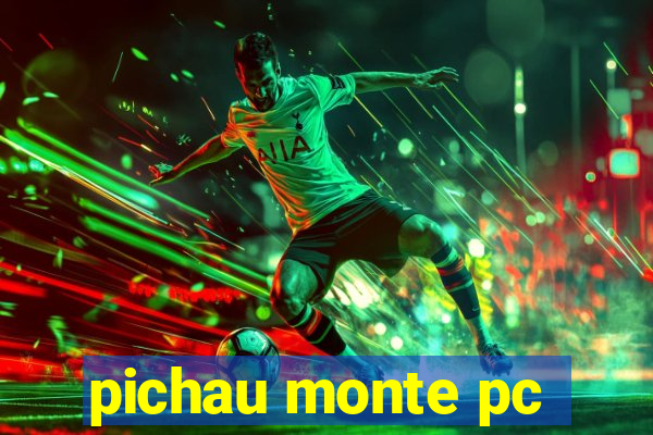 pichau monte pc