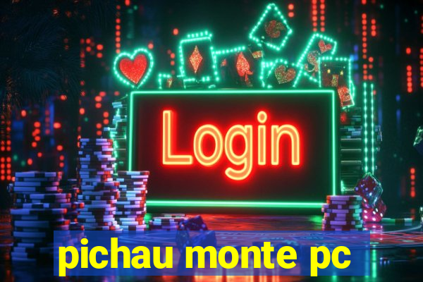 pichau monte pc