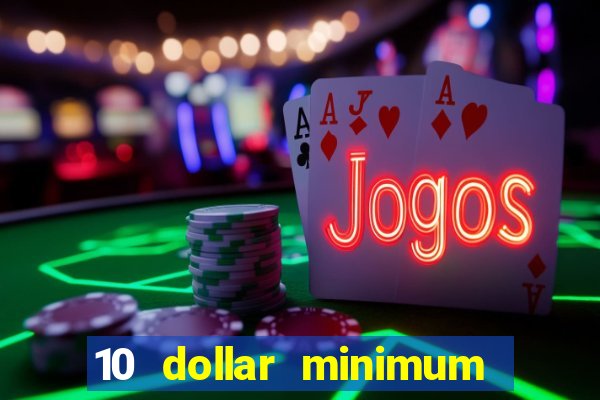 10 dollar minimum deposit usa online casino 2021