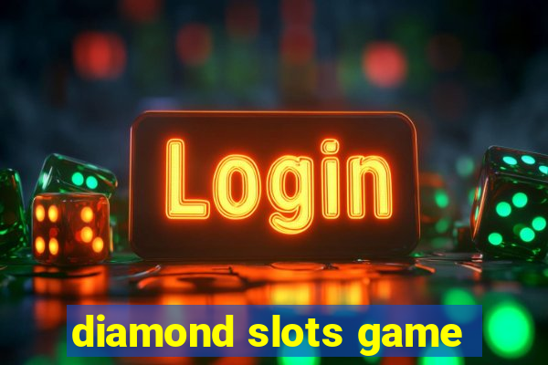 diamond slots game