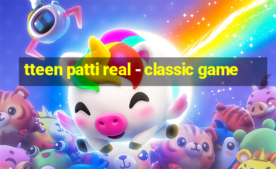 tteen patti real - classic game