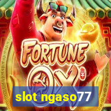 slot ngaso77