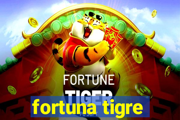 fortuna tigre