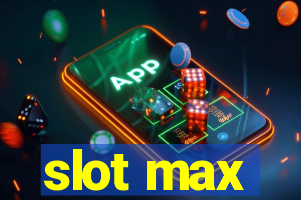 slot max