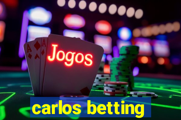 carlos betting