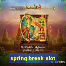 spring break slot