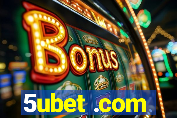 5ubet .com