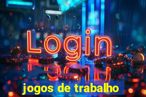 jogos de trabalho